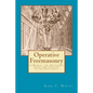 Operative Freemasonry: A Manual for Restoring Light and Vitality to the Fraternity - Paperback