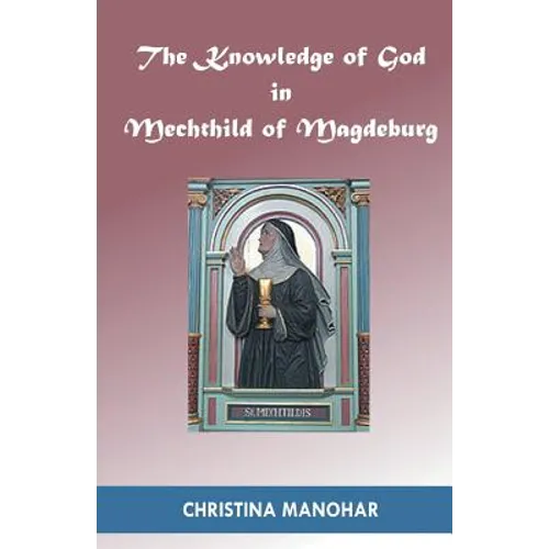 The Knowledge of God in Mechthild of Magdeburg - Paperback