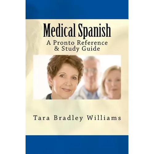 Medical Spanish: A Pronto Reference & Study Guide - Paperback
