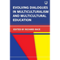 Evolving Dialougues in Multicuturalism and Multicultural Education - Paperback