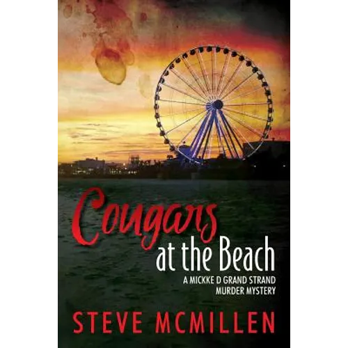 Cougars at the Beach: A Mickke D Grand Strand Murder Mystery - Paperback
