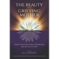 The Beauty of a Grieving Mother: Mothers Share their Stories of Finding Hope after the loss of a Child - Paperback