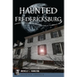 Haunted Fredericksburg - Paperback