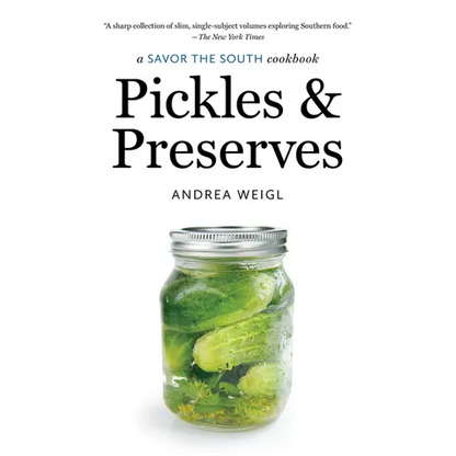 Pickles and Preserves: A Savor the South Cookbook - Paperback