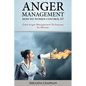 Anger Management: How Do Women Control It?: Great Anger Management Techniques for Women - Paperback