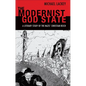 The Modernist God State: A Literary Study of the Nazis' Christian Reich - Paperback