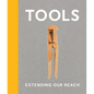 Tools: Extending Our Reach - Hardcover
