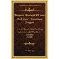 Pioneer History Of Coos And Curry Counties, Oregon: Heroic Deeds And Thrilling Adventures Of The Early Settlers (1898) - Hardcover