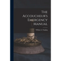 The Accoucheur's Emergency Manual - Paperback