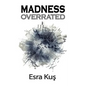 Madness Overrated - Paperback