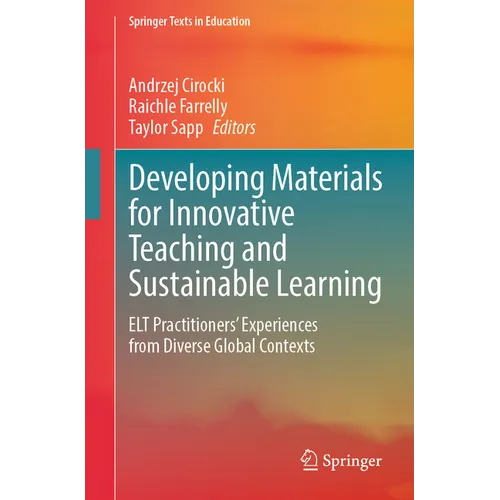 Developing Materials for Innovative Teaching and Sustainable Learning: ELT Practitioners' Experiences from Diverse Global Contexts - Paperback