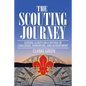 The Scouting Journey: Guiding Scouts to Challenge, Adventure and Achievement - Paperback