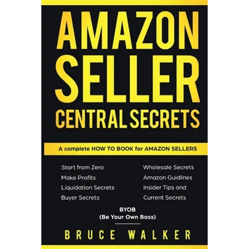 Amazon Seller Central Secrets: Use Amazon Profits to fire your boss - Paperback