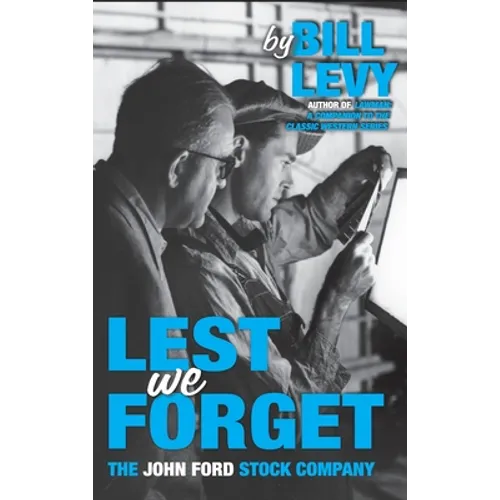 Lest We Forget: The John Ford Stock Company - Hardcover