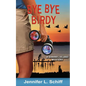 Bye Bye Birdy: A Sanibel Island Mystery - Paperback