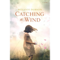 Catching the Wind - Paperback