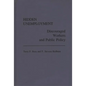 Hidden Unemployment: Discouraged Workers and Public Policy - Hardcover