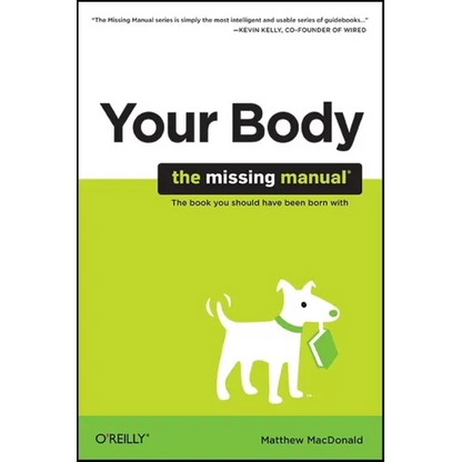 Your Body: The Missing Manual - Paperback