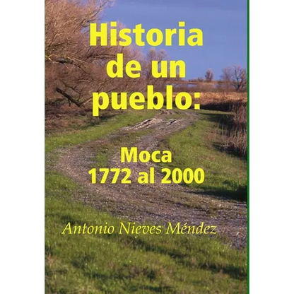 Historia de un pueblo: Moca 1772 al 2000 - Hardcover