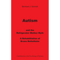 Autism and the Refrigerator Mother Myth: A Rehabilitation of Bruno Bettelheim - Paperback