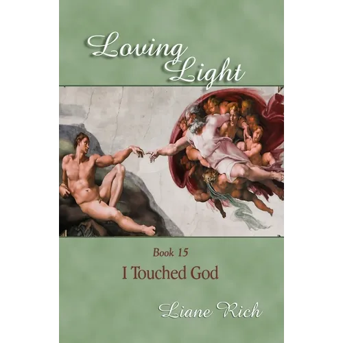 Loving Light Book 15, I Touched God - Paperback