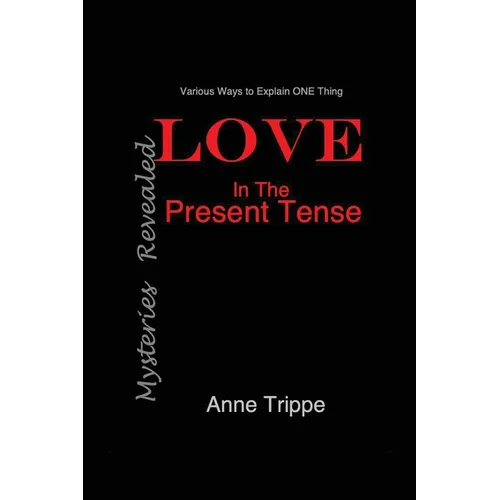 LOVE in the Present Tense: Mysteries Revealed - Paperback