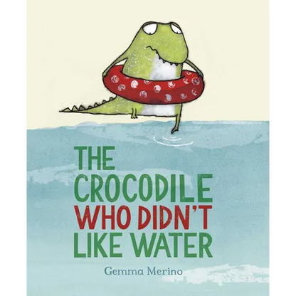 The Crocodile Who Didn't Like Water - Hardcover