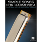 Simple Songs for Harmonica: 40 Easy Songs to Play on 10-Hole Harmonica - Paperback