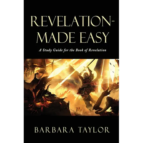 Revelation - Made Easy: A Study Guide for the Book of Revelation - Paperback