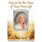 How to Be the Hero of Your Own Life - Paperback
