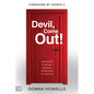 Devil, Come Out!: Recognize and Destroy Demonic Oppression in Your Life - Paperback