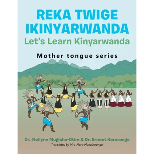 Reka Twige Ikinyarwanda Let's Learn Kinyarwanda - Paperback