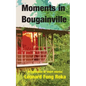 Moments in Bougainville: A Collection of Short Stories - Paperback