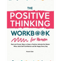 The Positive Thinking Workbook for Women: Real and Proven Ways to Keep a Positive Attitude No Matter What, Build Self-Confidence and Be Happy Every Da - Hardcover