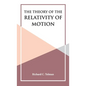 The Theory of the Relativity of Motion - Hardcover
