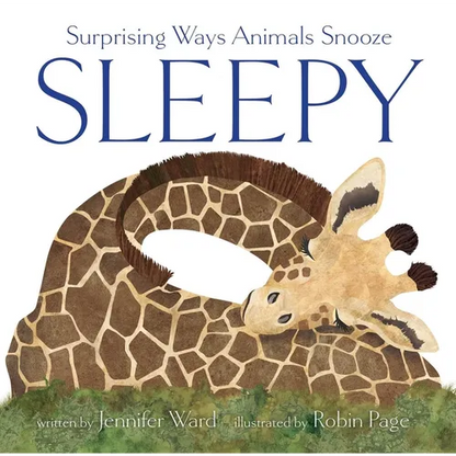 Sleepy: Surprising Ways Animals Snooze - Hardcover