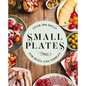 Small Plates: Over 150 Ideas for Bites and Nibbles - Hardcover