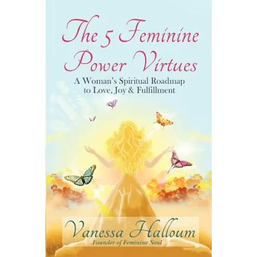 The 5 Feminine Power Virtues - Paperback