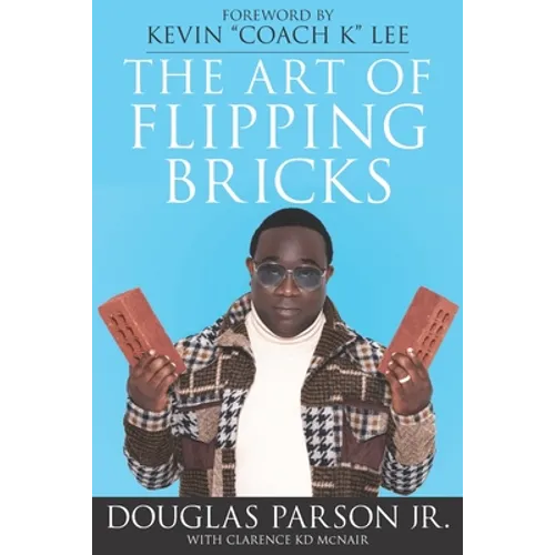 The Art of Flipping Bricks - Paperback
