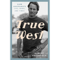 True West: Sam Shepard's Life, Work, and Times - Hardcover