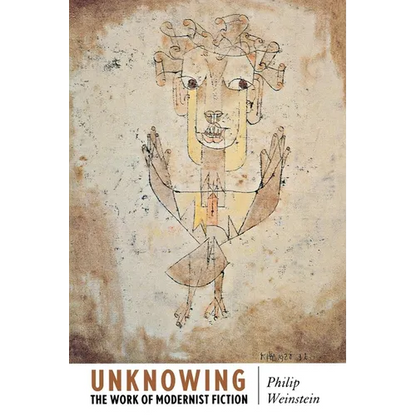 Unknowing: The Work of Modernist Fiction - Paperback
