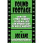 Found Footage: How the Astro-Zombies Saved My Life and Other Tales of Movie Madness - Paperback