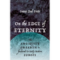On the Edge of Eternity: The Antiquity of the Earth in Medieval and Early Modern Europe - Hardcover