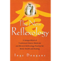 The New Reflexology: A Unique Blend of Traditional Chinese Medicine and Western Reflexology Practice for Better Health and Healing - Paperback