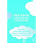 Mastering Executive Coaching - Paperback