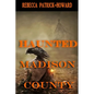 Haunted Madison County: Hauntings, Mysteries, and Urban Legends - Paperback