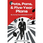 Pots, Pans and Five-Year Plans - Paperback