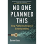 No One Planned This: How Platforms Rewired Entertainment - Paperback