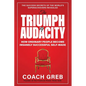 The Triumph of Audacity: How Ordinary People Become Insanely Successful Self-made - Paperback