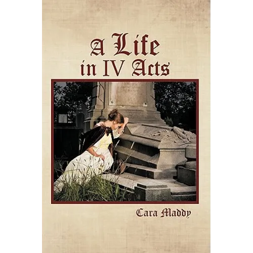 A Life in IV Acts - Paperback